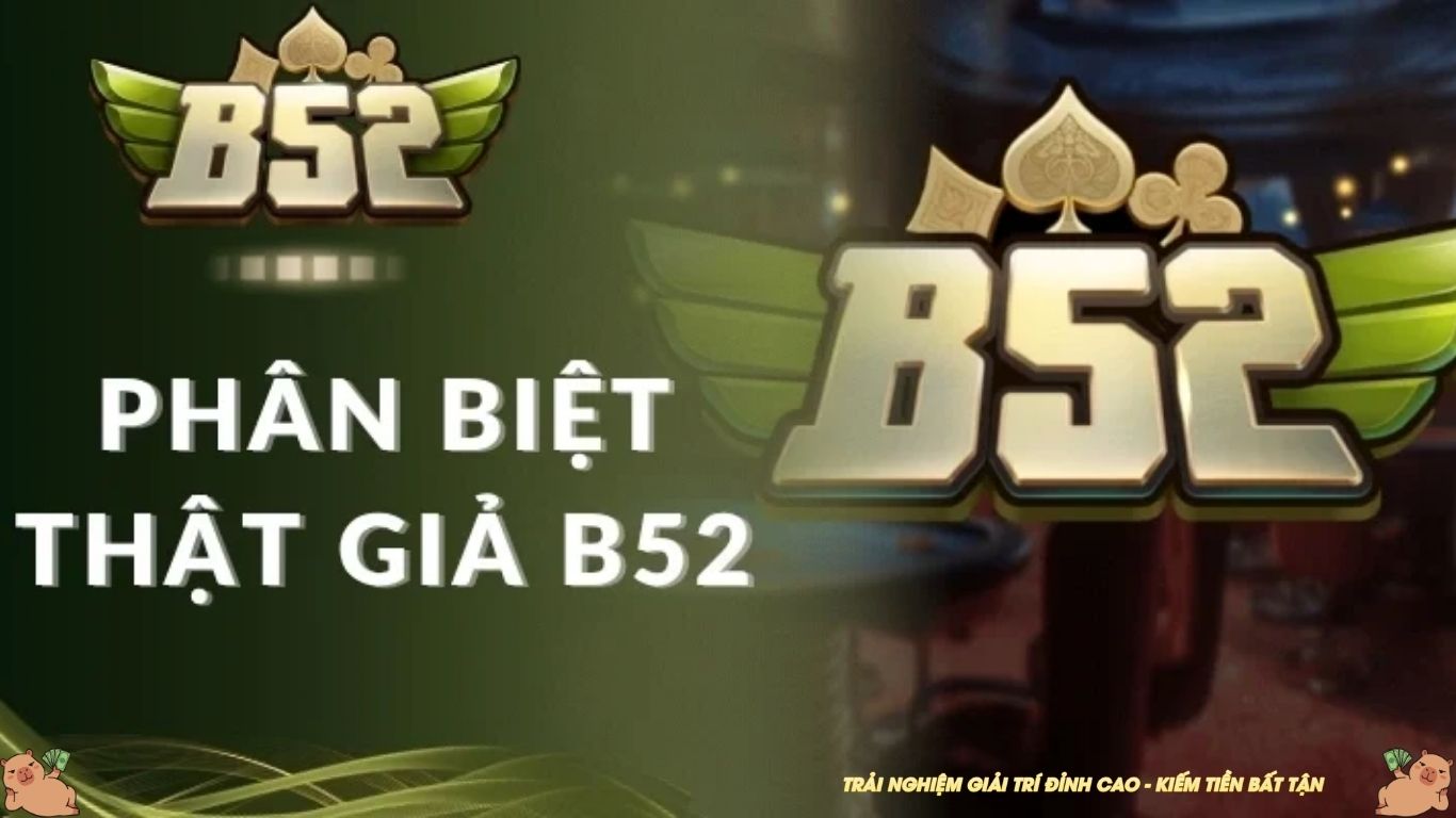 Các điểm đáng nghi phân biệt B52 thật giả Các điểm đáng nghi phân biệt B52 thật giả