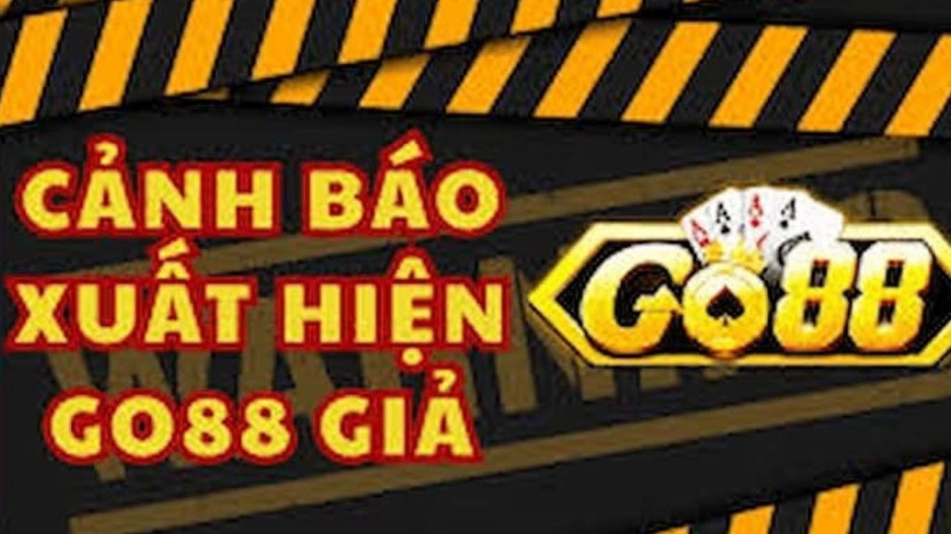Hậu quả nếu không phân biệt Go88 thật giả
