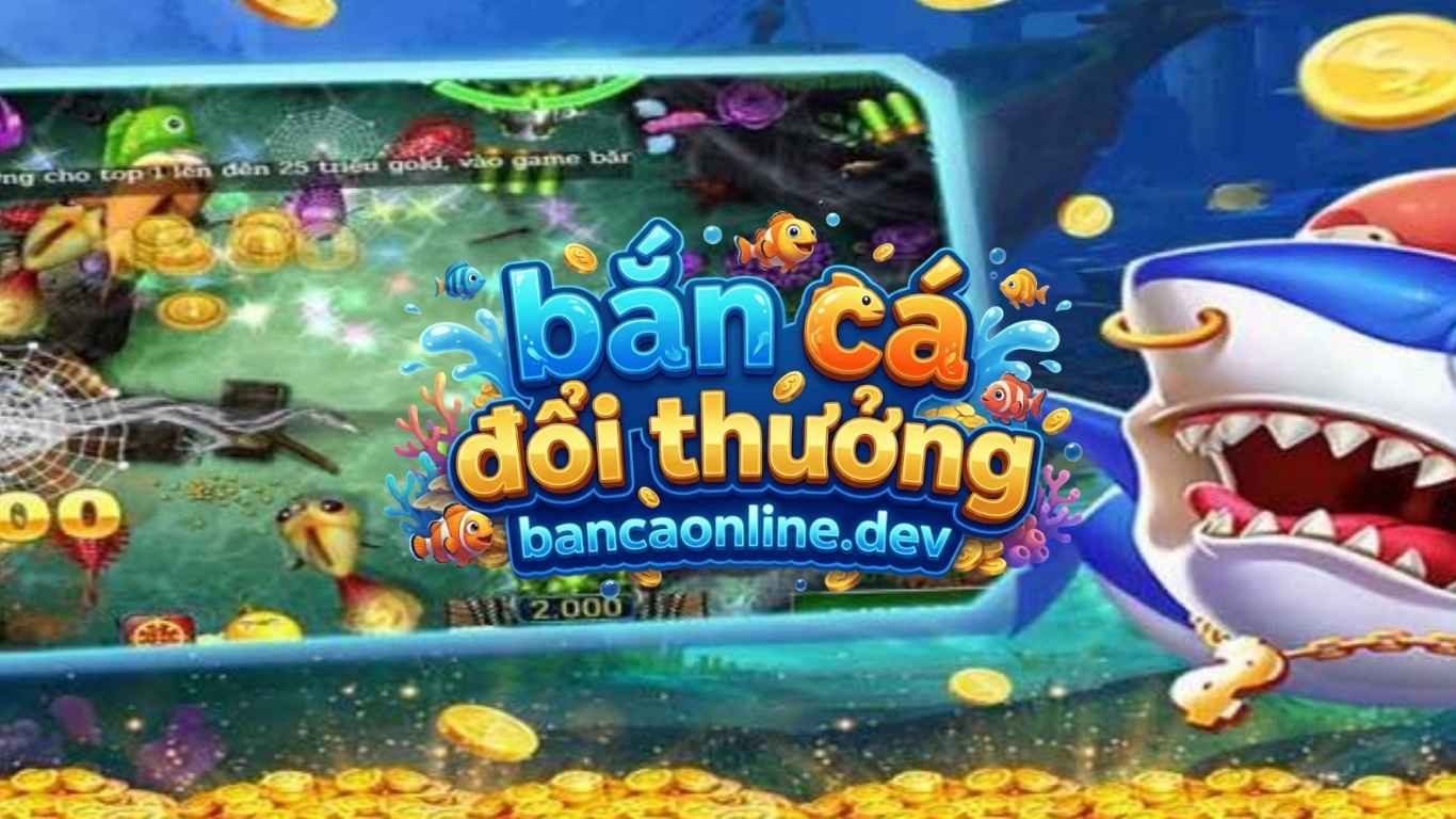 Những ưu điểm của bắn cá long vương